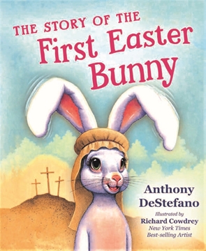 Picture of The Story of First Easter Bunny by Anthony DeStefano